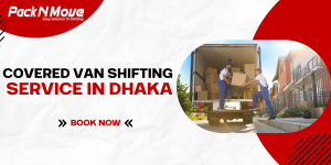 Covered van shifting service in Dhaka