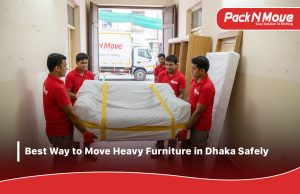 best way to move heavy furniture in Dhaka