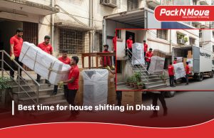 best time for house shifting in Dhaka