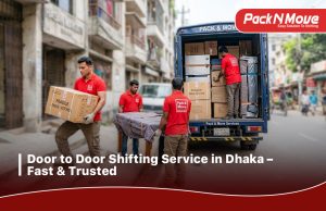 door to door shifting service in Dhaka